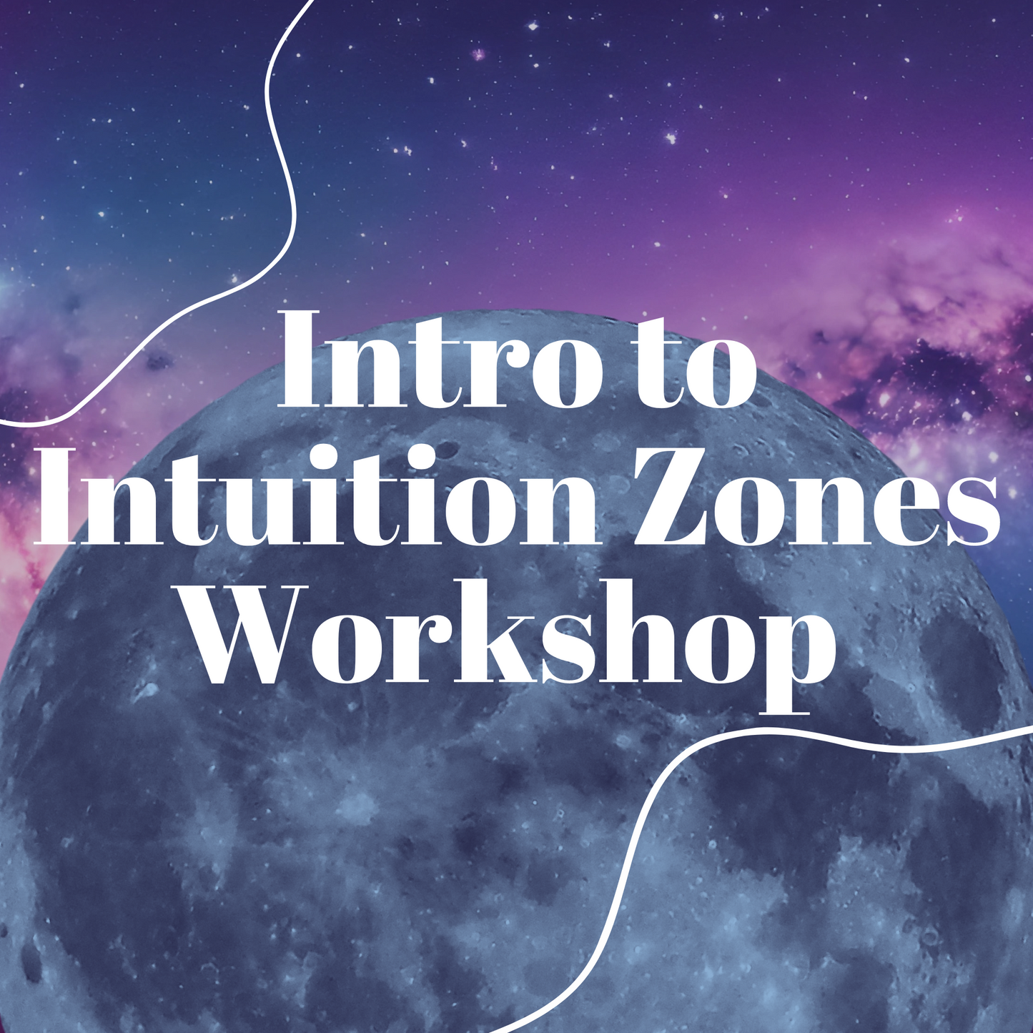Intro to Intuition Zones Workshop August 30th 11:30am pst
